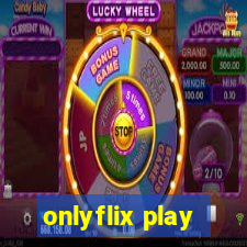 onlyflix play